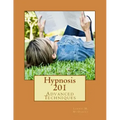 Hypnosis 201: Advanced Techniques