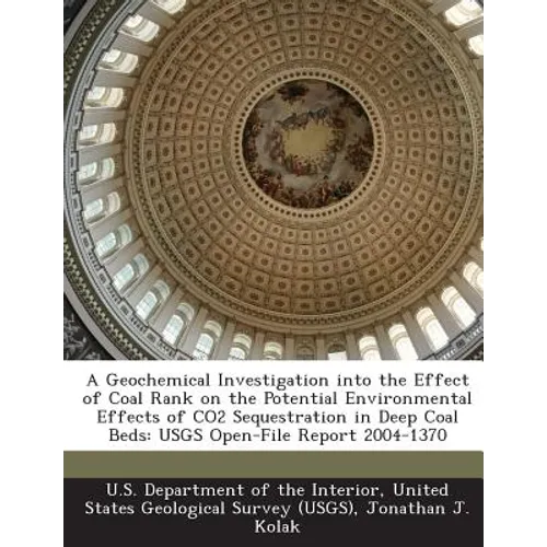 A Geochemical Investigation Into the Effect of Coal Rank on the Potential Environmental Effects of Co2 Sequestration in Deep Coal Beds: Usgs Open-File