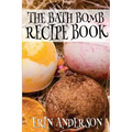 The Bath Bomb Recipe Book