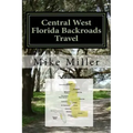 Central West Florida Backroads Travel: Day Trips Off The Beaten Path