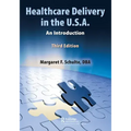 Healthcare Delivery in the U.S.A.: An Introduction
