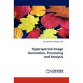 Hyperspectral Image Generation, Processing and Analysis