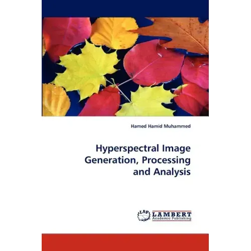 Hyperspectral Image Generation, Processing and Analysis