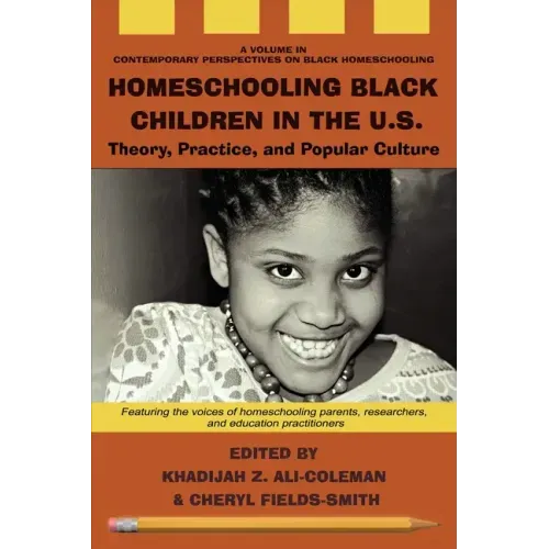 Homeschooling Black Children in the U.S.: Theory, Practice, and Popular Culture