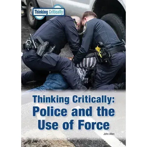 Thinking Critically: Police and the Use of Force