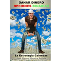 Ganar Dinero con Opciones Binarias: La Estrategia Calendas