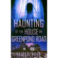 The Haunting of the House on Greenpond Road