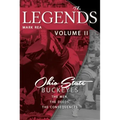 The Legends Volume II: Ohio State Buckeyes; The Men, the Deeds, the Consequences