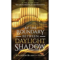 At the Boundary Between Daylight and Shadow