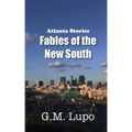 Atlanta Stories: Fables of the New South