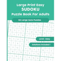 Large Print Easy SUDOKU Puzzle Book For Adults: 50 Large 16x16 Puzzles with Solutions!