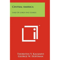 Central America: Land of Lords and Lizards