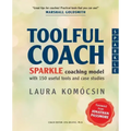 Toolful Coach: SPARKLE coaching model with 150 useful tools and case studies