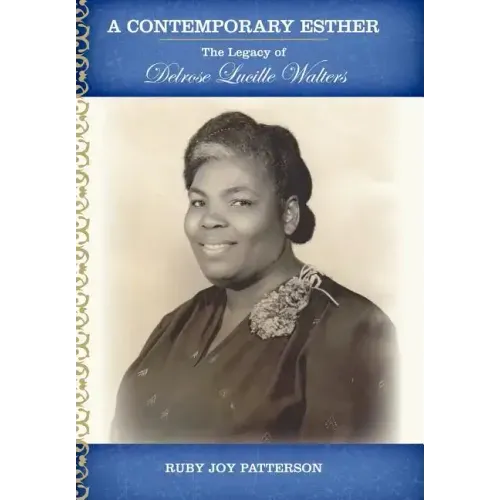 A Contemporary Esther: The Legacy of Delrose Lucille Walters