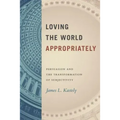 Loving the World Appropriately: Persuasion and the Transformation of Subjectivity