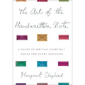 The Art of the Handwritten Note: A Guide to Reclaiming Civilized Communication