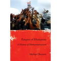 Empire of Humanity: A History of Humanitarianism