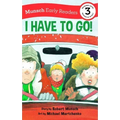 I Have to Go! Early Reader