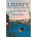 Liberty Epic of Shadows: Revised Edition
