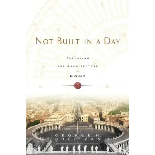 Not Built in a Day: Exploring the Architecture of Rome