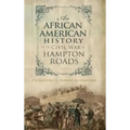 An African American History of the Civil War in Hampton Roads