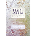 Pistis Sophia: The ancient Coptic codex in a new Translation with a Commentary