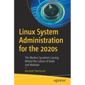 Linux System Administration for the 2020s: The Modern Sysadmin Leaving Behind the Culture of Build and Maintain