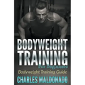 Bodyweight Training For Beginners: Bodyweight Training Guide
