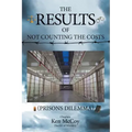 The Results of Not Counting the Costs: (Prisons Dilemma)
