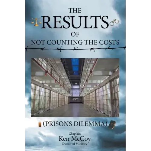The Results of Not Counting the Costs: (Prisons Dilemma)