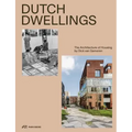 Dutch Dwellings: The Architecture of Housing