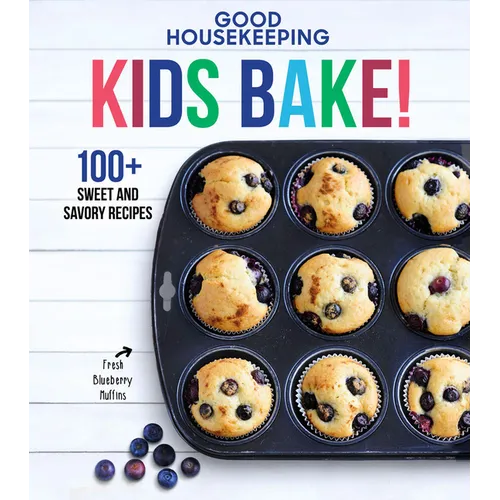 Good Housekeeping Kids Bake!: 100+ Sweet and Savory Recipes - A Kids Baking Cookbook