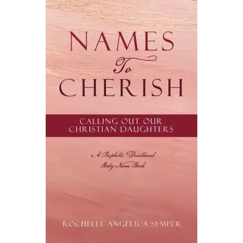 Names To Cherish: Calling Out Our Christian Daughters