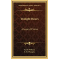 Twilight Hours: A Legacy of Verse