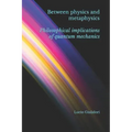 Between physics and metaphysics: philosophical implications of quantum mechanics