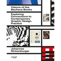 Visions of the Bauhaus Books: Exploring Connections to Contemporary Graphic Design Practice