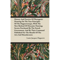 History And Practice Of Photogenic Drawing On The True Principles Of The Daguerreotype, With The New Method Of Dioramic Painting: Secrets Purchased By