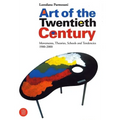 Art of the Twentieth Century: Movements, Theories, Schools, and Tendencies 1900-2000
