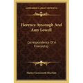 Florence Ayscough and Amy Lowell: Correspondence of a Friendship