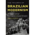 The Triumph of Brazilian Modernism: The Metanarrative of Emancipation and Counter-Narratives
