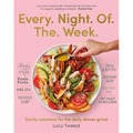Every Night of the Week: Sanity Solutions for the Daily Dinner Grind