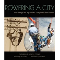 Powering a City: How Energy and Big Dreams Transformed San Antonio