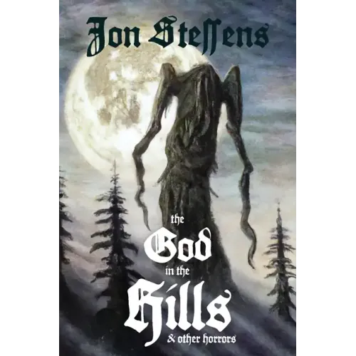 The God in the Hills and Other Horrors