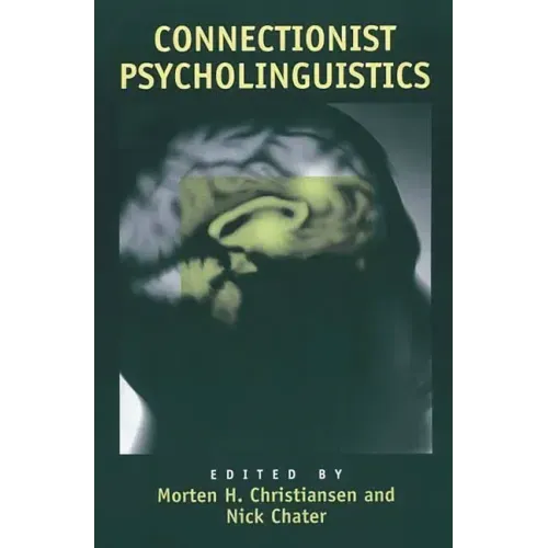 Connectionist Psycholinguistics