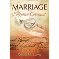 Marriage: The Forgotten Covenant