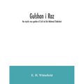 Gulshan i raz: the mystic rose garden of Sa'd ud din Mahmud Shabistari. The Persian text, with an English translation and notes, chie