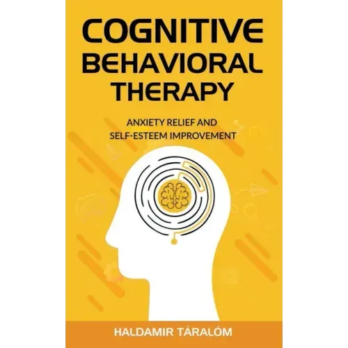 Cognitive Behavioral Therapy: Anxiety Relief and Self-Esteem Improvement