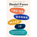 You're Gonna Make It: Unlocking Resilience When Life Is a Mess