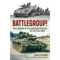 Battlegroup!: The Lessons of the Unfought Battles of the Cold War
