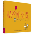 Happiness Is . . .: 500 Things to Be Happy about